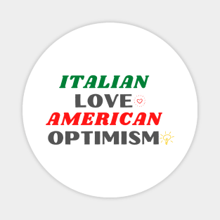 Italian Love American Optimism Magnet